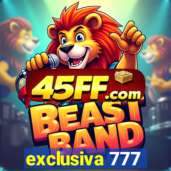 exclusiva 777